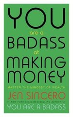 Okładka książki You Are a Badass at Making Money. Jen Sincero Jen Sincero, 9781473690110,