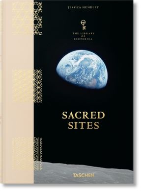 Okładka książki Sacred Sites. The Library of Esoterica. Jessica Hundley Jessica Hundley, 9783836590600,   139 zł