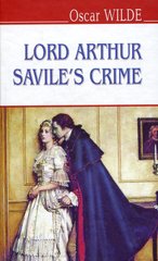 Okładka książki Lord Arthur Savile‘s Crime and Other Stories. Oscar Wilde Вайлд Оскар, 978-617-07-0501-3,   36 zł