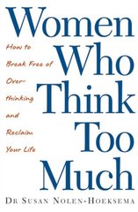 Okładka książki Women Who Think Too Much. Susan Nolen-Hoeksema Susan Nolen-Hoeksema, 9780749924812,   49 zł