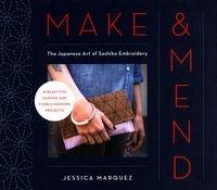 Okładka książki Make and Mend The Japanese Art of Sashiko Embroidery. Jessica . Marquez Jessica . Marquez, 9781781576922,