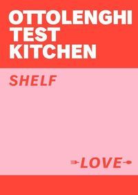 Okładka książki Ottolenghi Test Kitchen Shelf Love. Yotam Ottolenghi Yotam Ottolenghi, 9781529109481,