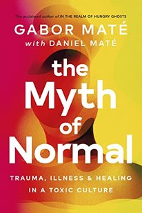 Okładka książki The Myth of Normal. Gabor Maté Gabor Maté, 9781785042720,   85 zł