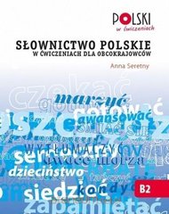 Okładka książki Słownictwo polskie w ćwiczeniach dla obcokrajowców Anna Seretny, 9788360229491,   116 zł