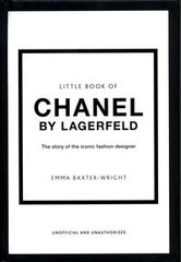 Okładka książki Little Book of Chanel by Lagerfeld The story of the iconic fashion designer. Emma Baxter-Wright Emma Baxter-Wright, 9781802790160,