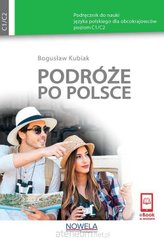 Обкладинка книги Podróże po Polsce Podręcznik do nauki j. polskiego Bogusław Kubiak, 9788365283993,   82 zł