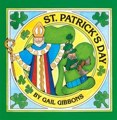 Okładka książki St. Patrick's Day. Gail Gibbons Gail Gibbons, 9780823411733,   37 zł