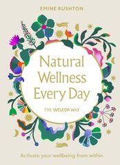 Okładka książki Natural Wellness Every Day. Emine Rushton Emine Rushton, 9781785043925,