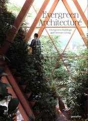 Обкладинка книги Evergreen Architecture Overgrown Buildings and Greener Living , 9783967040104,