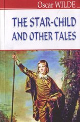 Okładka książki The Star-Child and Other Tales. Oscar Wilde Вайлд Оскар, 978-617-07-0345-3,   13 zł