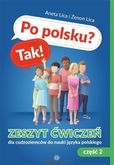 Обкладинка книги Po polsku? Tak! Zeszyt ćwiczeń cz.2 Aneta Lica, 9788380802735,   51 zł