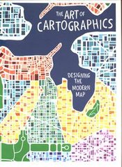 Okładka książki The Art of Cartographics Designing the Modern Map. Jasmine Desclaux-Salachas Jasmine Desclaux-Salachas, 9780233005188,