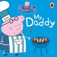Okładka książki Peppa Pig: My Daddy , 9781409309062,