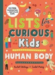 Okładka książki Lists for Curious Kids Human Body 205 Fun, Fascinating and Fact-filled Lists. Rachel Delahaye Rachel Delahaye, 9780753447000,