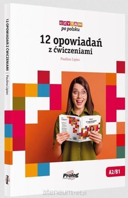 Okładka książki Czytam po polsku. 12 opowiadań z ćwiczeniami Paulina Lipiec, 9788396155016,   66 zł