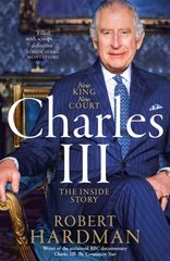 Okładka książki Charles III : New King. New Court. The Inside Story. Robert Hardman Robert Hardman, 9781035027484,   94 zł