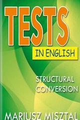 Okładka książki Tests in English. Structural Conversion. Mariusz Misztal Маріуш Міштал, 978-617-07-0658-4,   28 zł