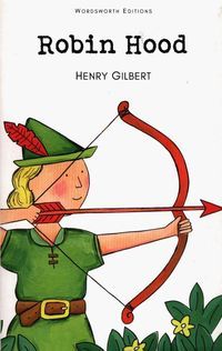 Okładka książki Robin Hood. Henry Gilbert Henry Gilbert, 9781853261275,   19 zł