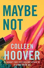 Okładka książki Maybe Not. Colleen Hoover Colleen Hoover, 9781398526235,   45 zł