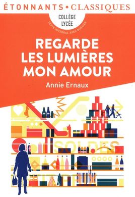Okładka książki Regarde les lumieres mon amour. Annie Ernaux Annie Ernaux, 9782080262301,