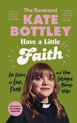 Okładka książki Have A Little Faith. Kate Bottley Kate Bottley, 9780241605660,