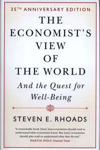 Обкладинка книги The Economist's View of the World And the Quest for Well-Being. Steven E. Rhoads Steven E. Rhoads, 9781108845946,