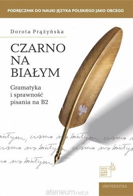Okładka książki Czarno na białym. Gramatyka i sprawność pisania B2 Dorota Prążyńska, 9788324239368,   54 zł