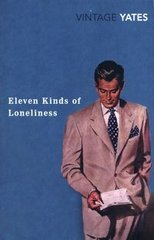 Okładka książki Eleven Kinds of Loneliness. Richard Yates Richard Yates, 9781784877705,