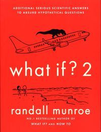 Okładka książki What If? 2. Randall Munroe Randall Munroe, 9781473680630,