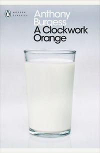 Okładka książki A Clockwork Orange. Anthony Burgess Anthony Burgess, 9780141182605,