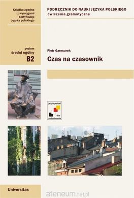 Обкладинка книги Czas na czasownik B2 Piotr Garncarek, 9788324239139,   44 zł